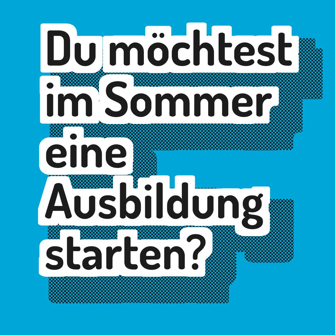 Du möchtest im Sommer eine Ausbildung starten?